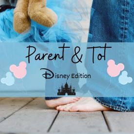 Parent and Tot Disney Edition (ages 1-3)
